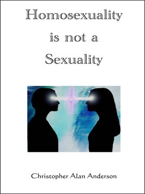 cover image of Homosexuality is not a Sexuality